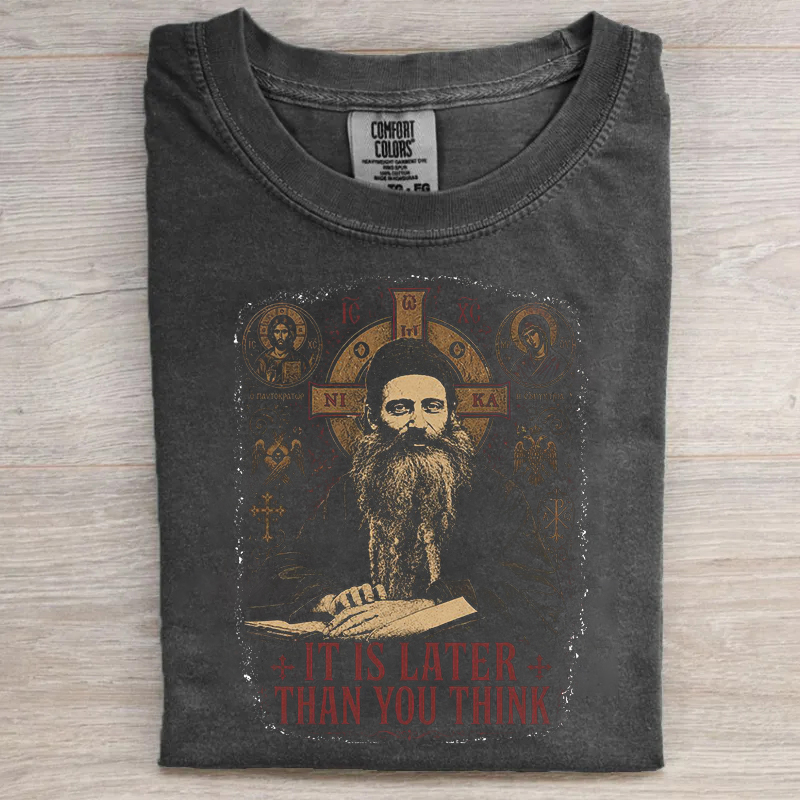 It Is Later Than You Think T-shirt
