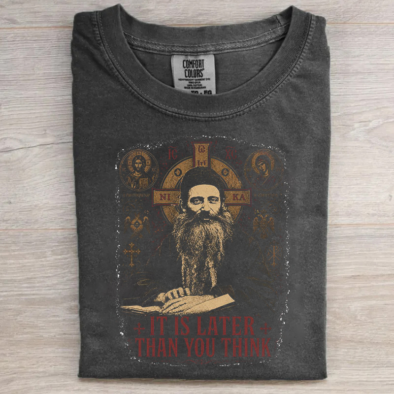 It Is Later Than You Think T-shirt