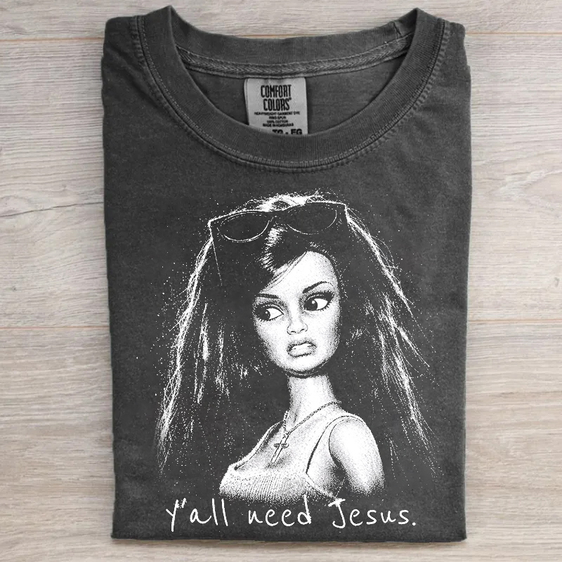 Ya'll Need Jesus Disgusted Doll T-shirt