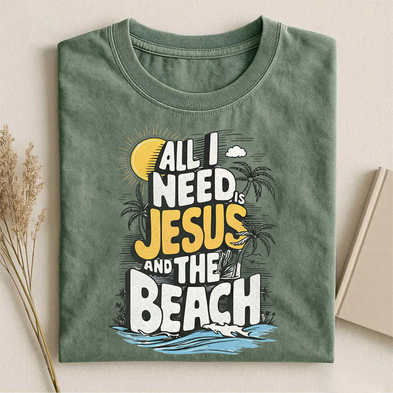 All I Need Is Jesus And The Beach T-shirt