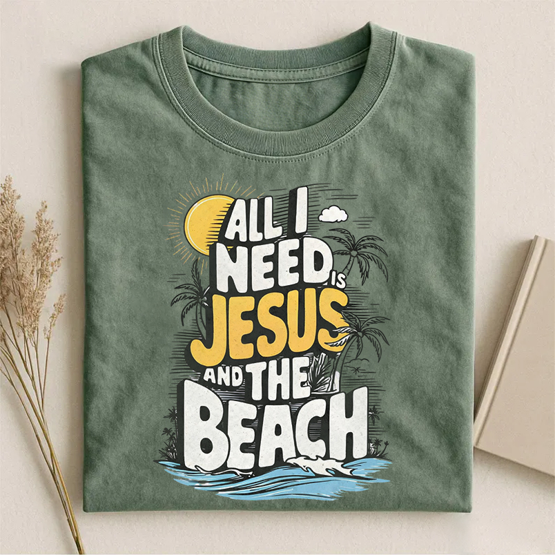 All I Need Is Jesus And The Beach T-shirt