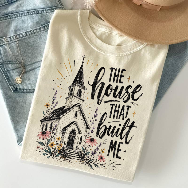 House That Built Me T-shirt