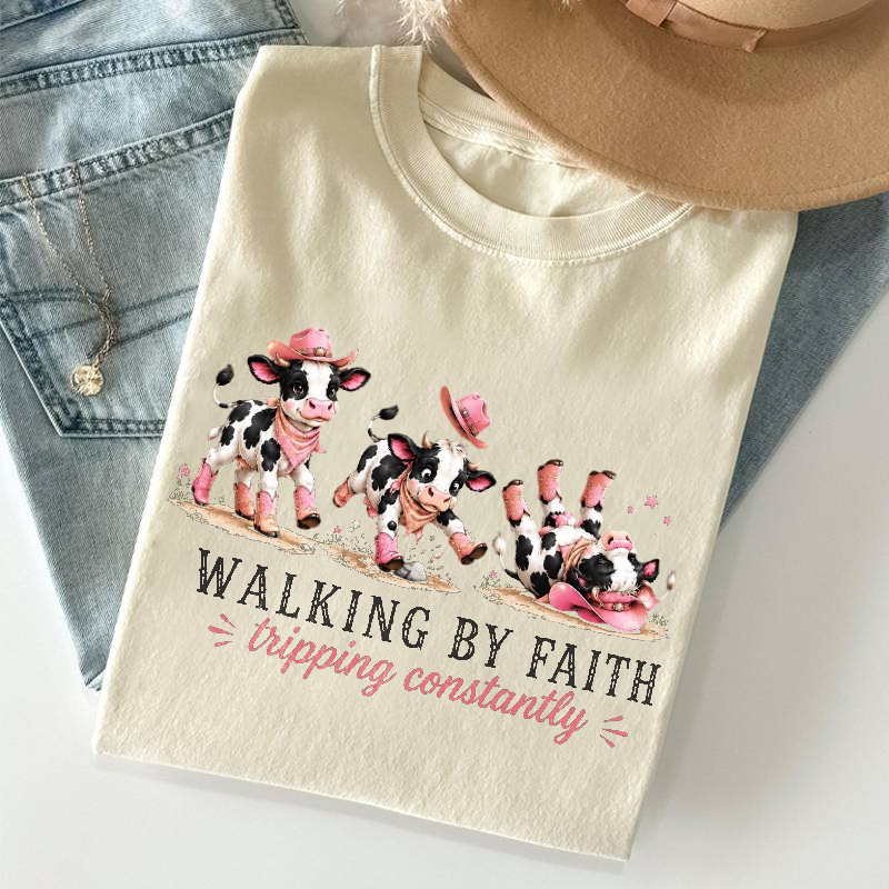 Walking By Faith Tripping Constantly Cow T-shirt