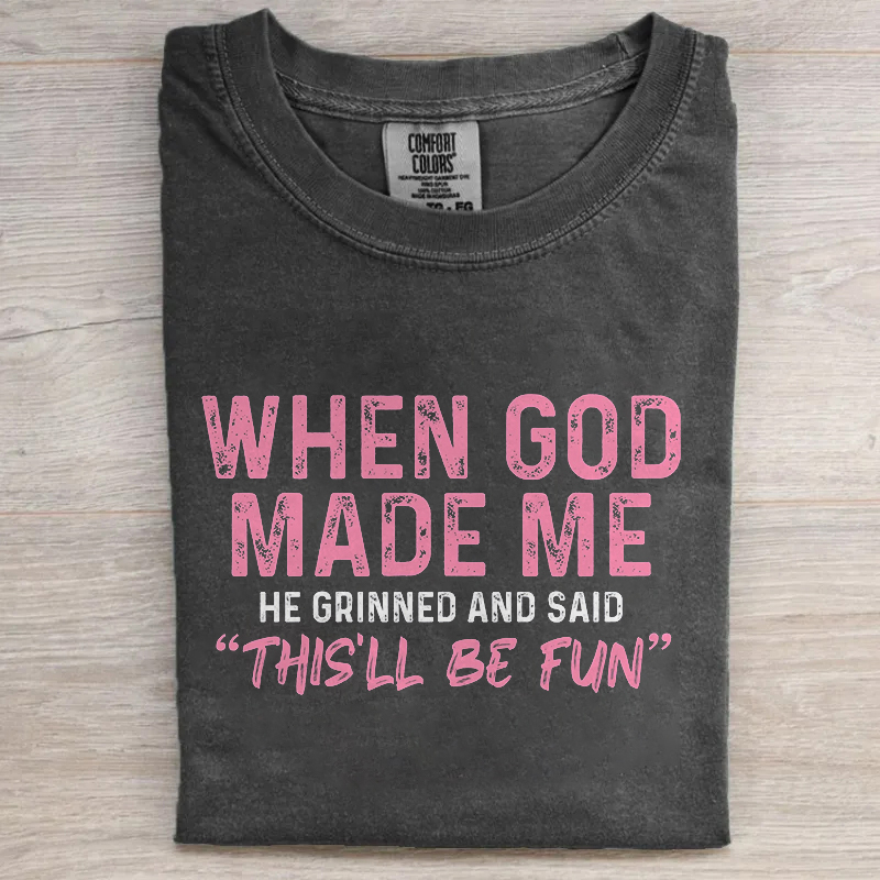 When God Made Me T-shirt