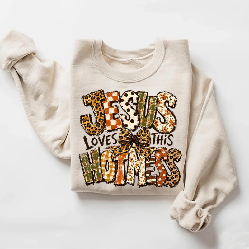 Jesus Loves This Hot Mess Sweatshirt