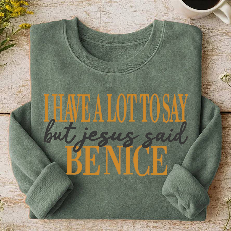 Jesus Said Be Nice Sweatshirt