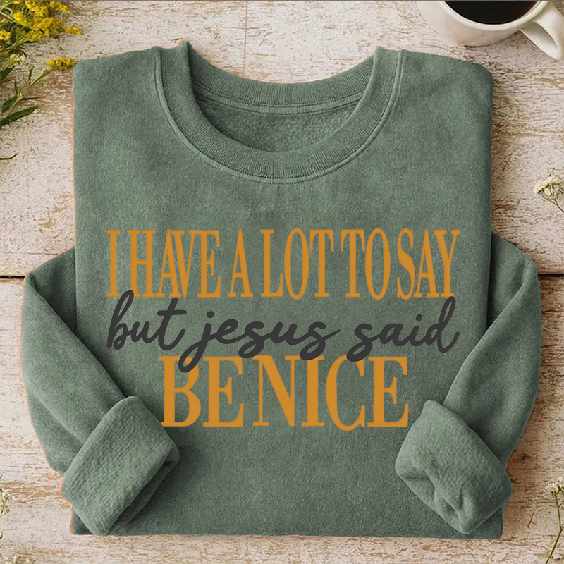 Jesus Said Be Nice Sweatshirt