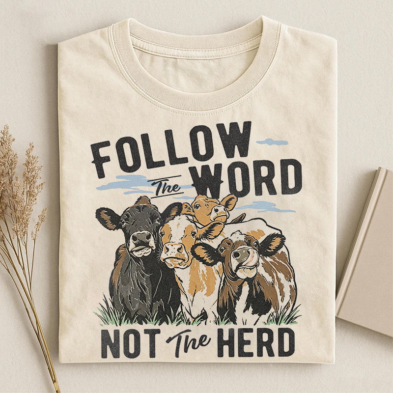 Follow The Word Not The Herd T-shirt