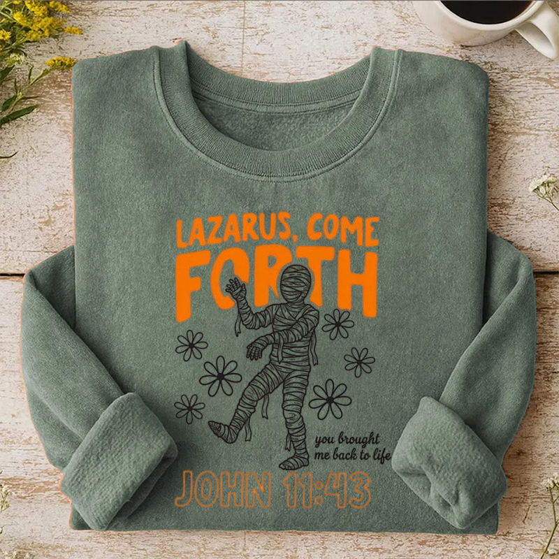 Lazarus Come Forth Sweatshirt