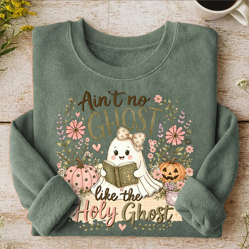 Ain’t No Ghost Like The Holy Ghost Sweatshirt