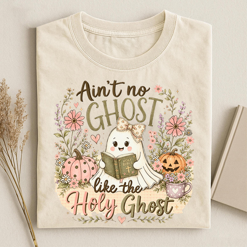 Ain't No Ghost Like The Holy Ghost T-shirt