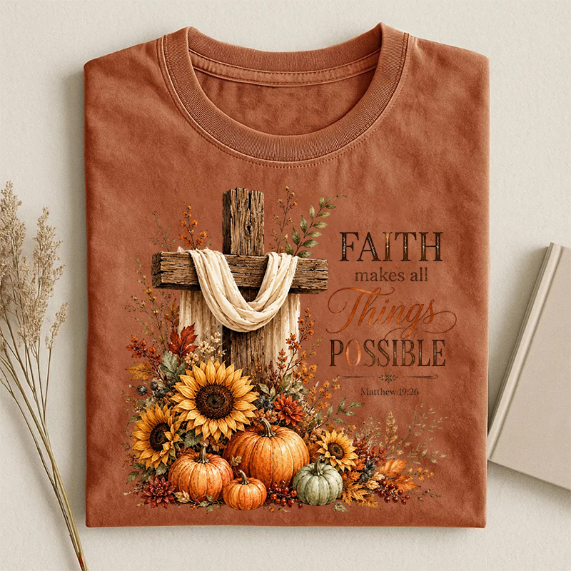 Faith Makes All Things Possible T-shirt