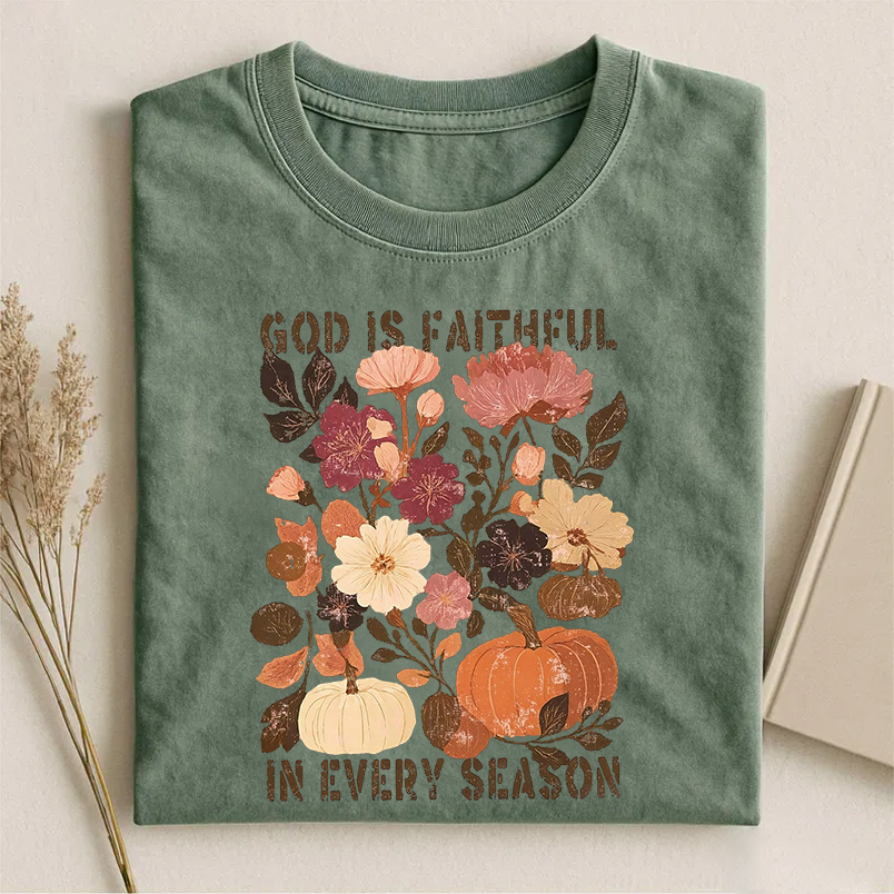 God is Faithful In Every Season T-shirt