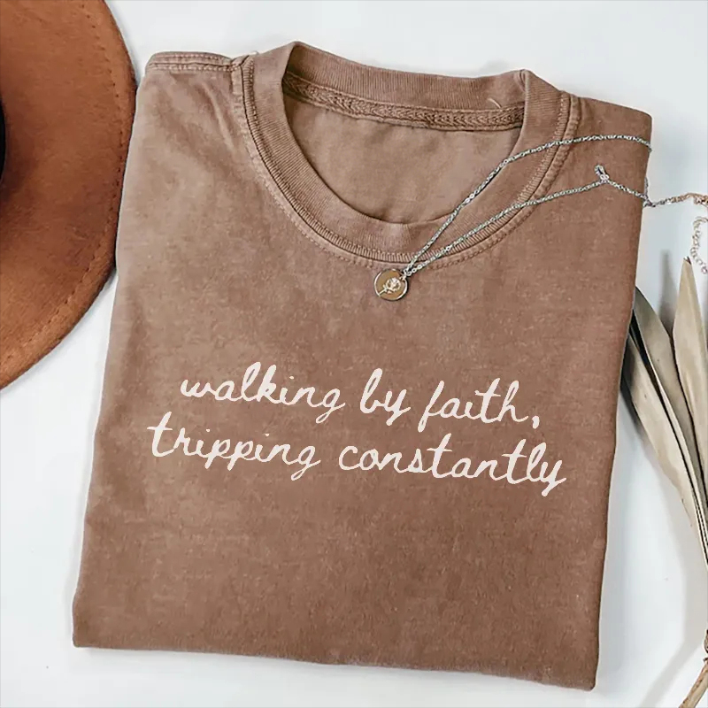 Comfort Colors Walking by Faith Tripping Constantly T-shirt