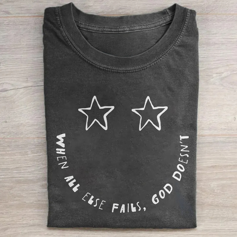 When All Else Fails God Doesn't T-shirt