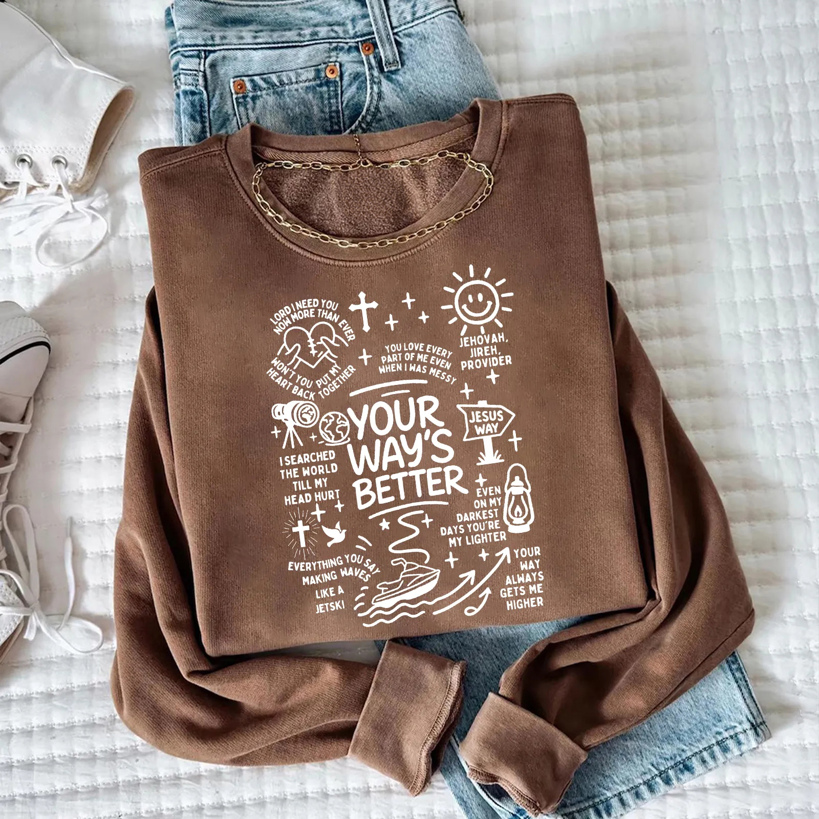 Your Ways Better Sweatshirt