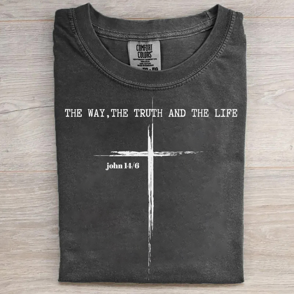 The Way The Truth And The Life T-shirt