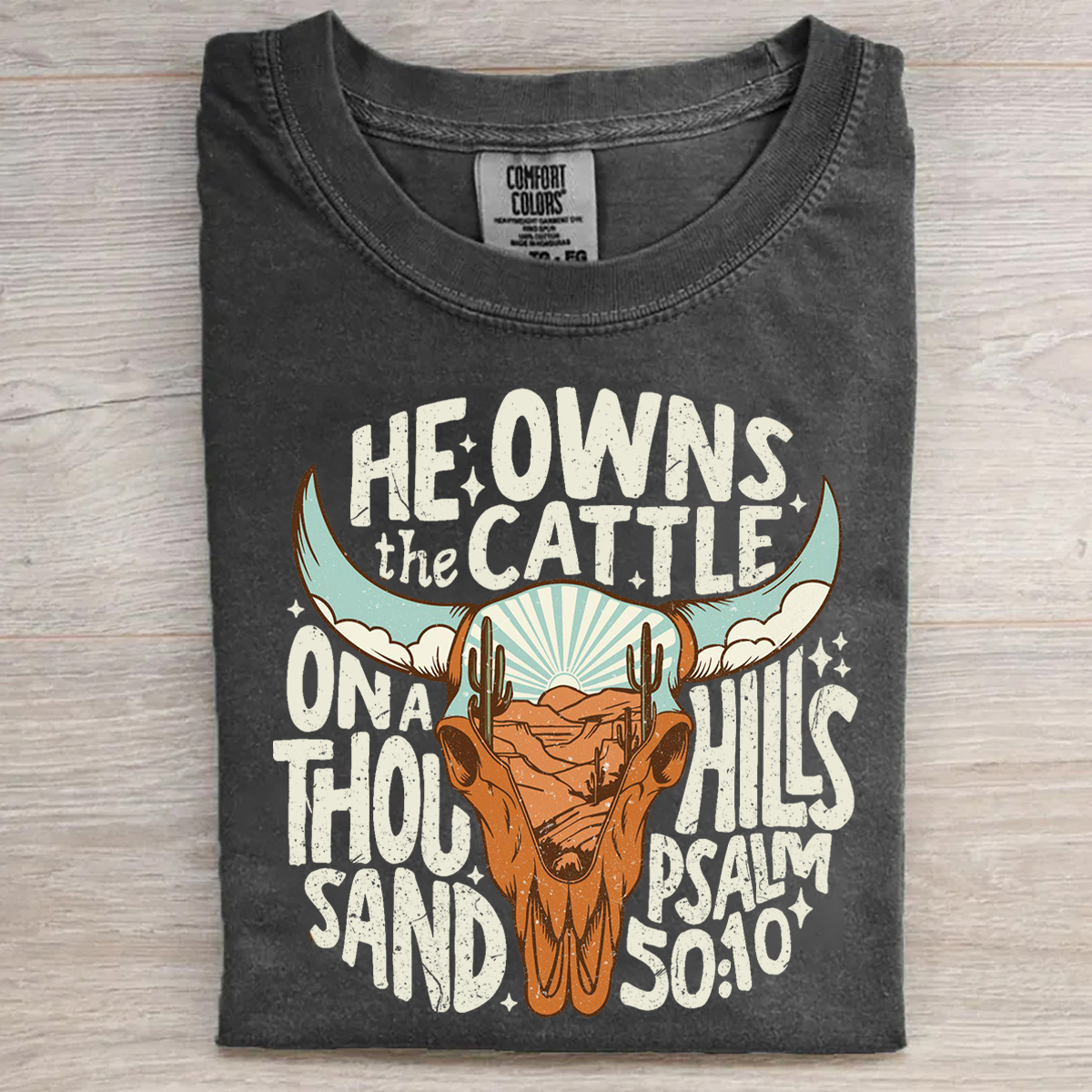 He Owns The Cattle On A Thousand Hills T-shirt