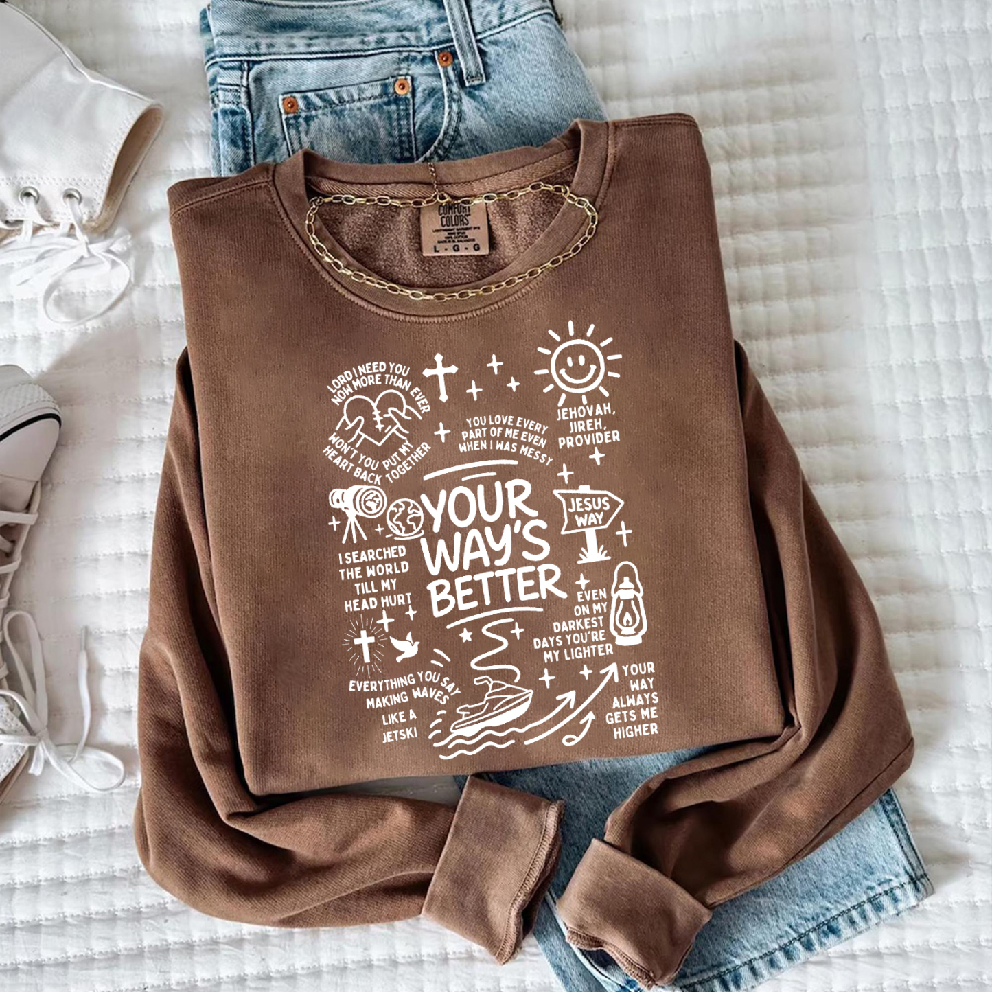 Your Ways Better Sweatshirt