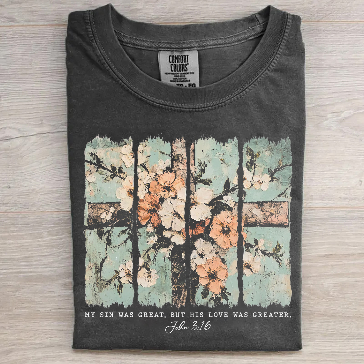 My Sin Was Great But His Love Was Greater T-shirt