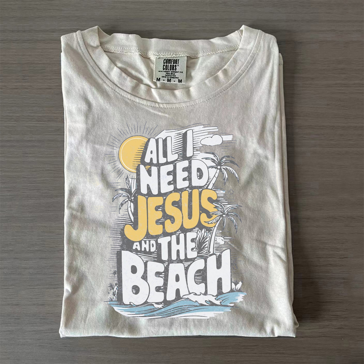 All I Need Is Jesus And The Beach T-shirt