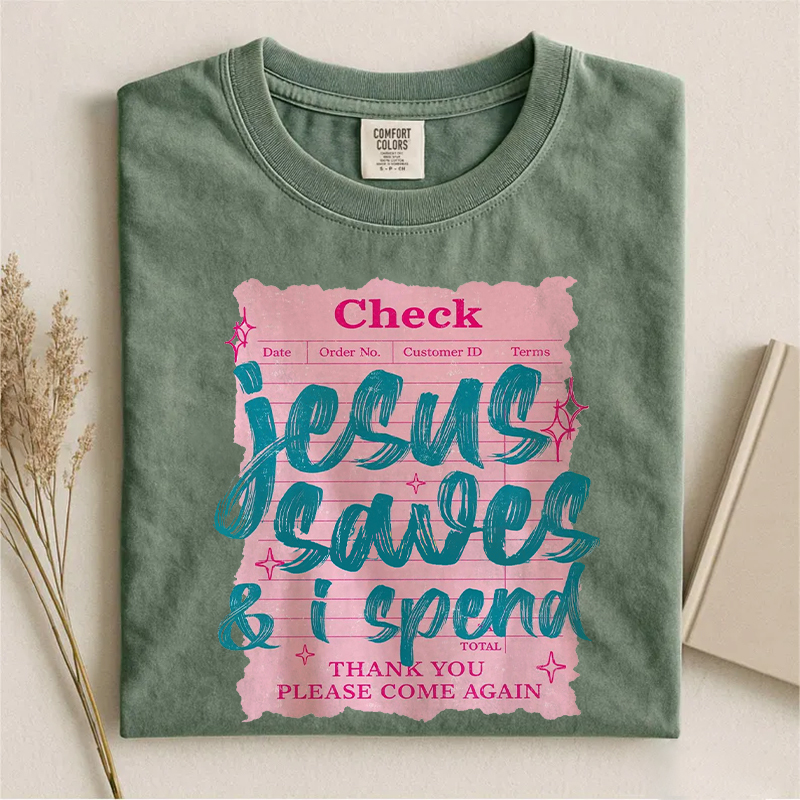 Jesus Saves & I Spend T-shirt