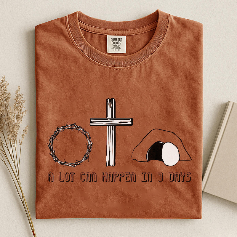 A Lot Can Happen In 3 Days T-shirt
