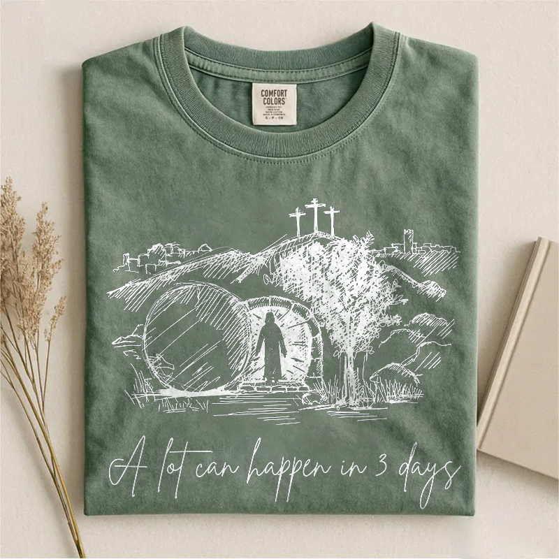 A lot Can Happen In 3 Days T-shirt
