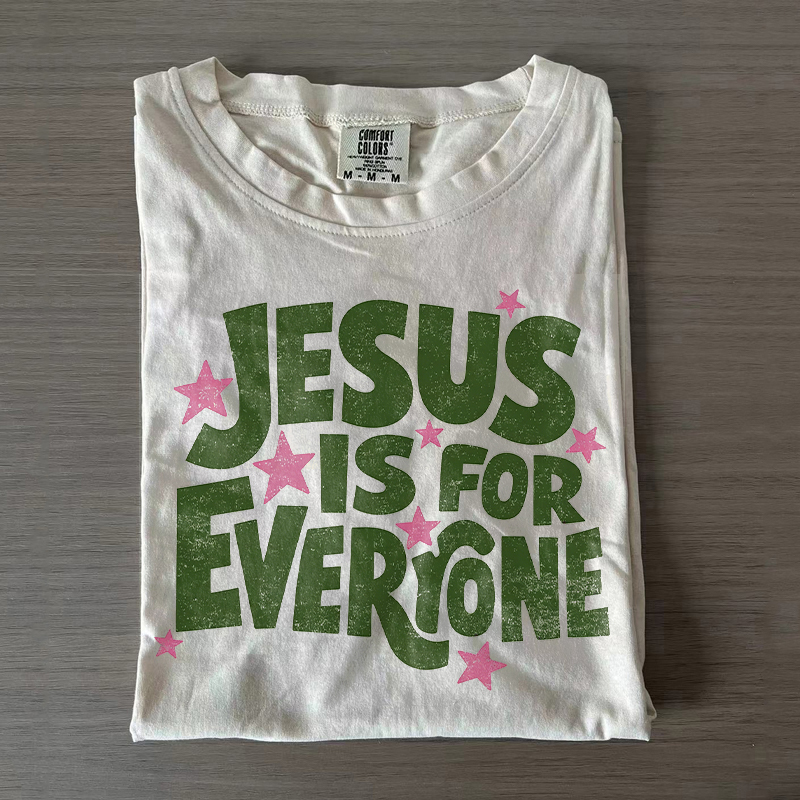 Jesus is For Everyone T-shirt