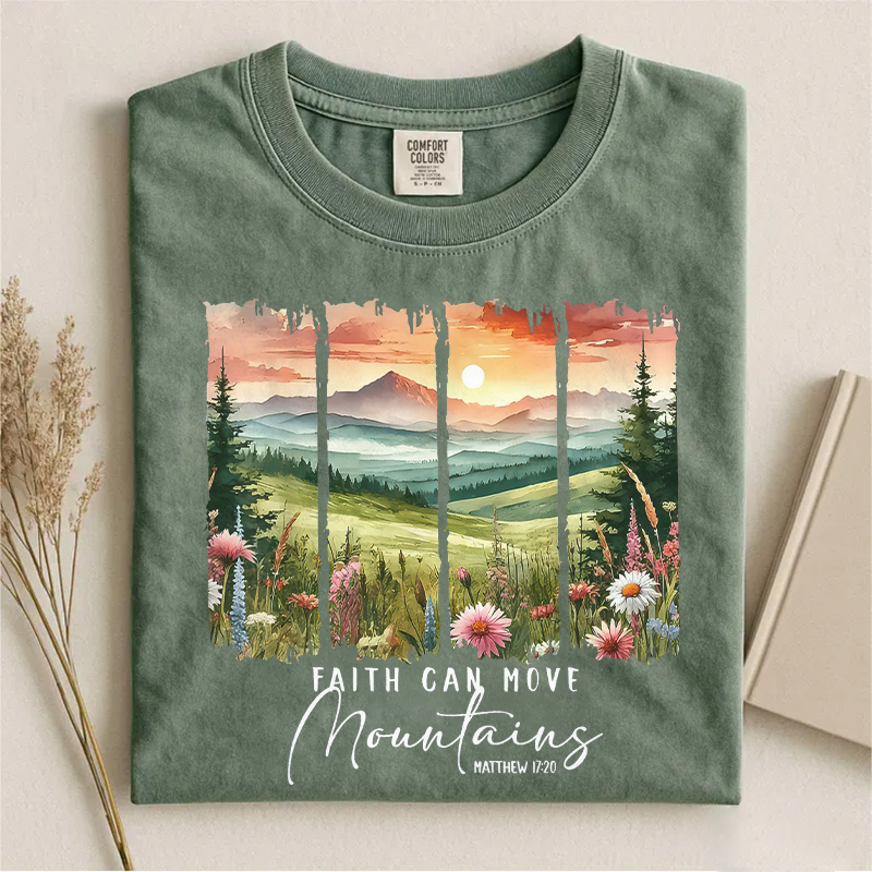 Faith Can Move Mountains T-shirt