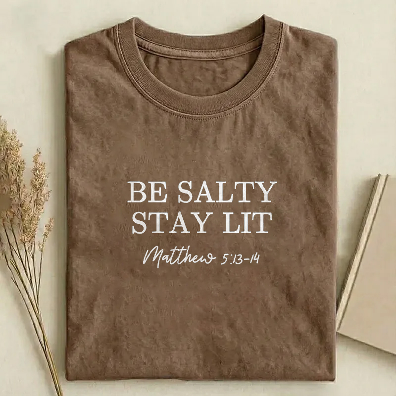 Be Salty Stay Lit T-shirt
