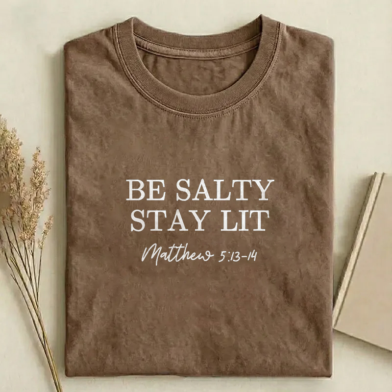 Be Salty Stay Lit T-shirt