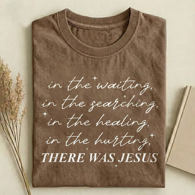 There Was Jesus T-shirt
