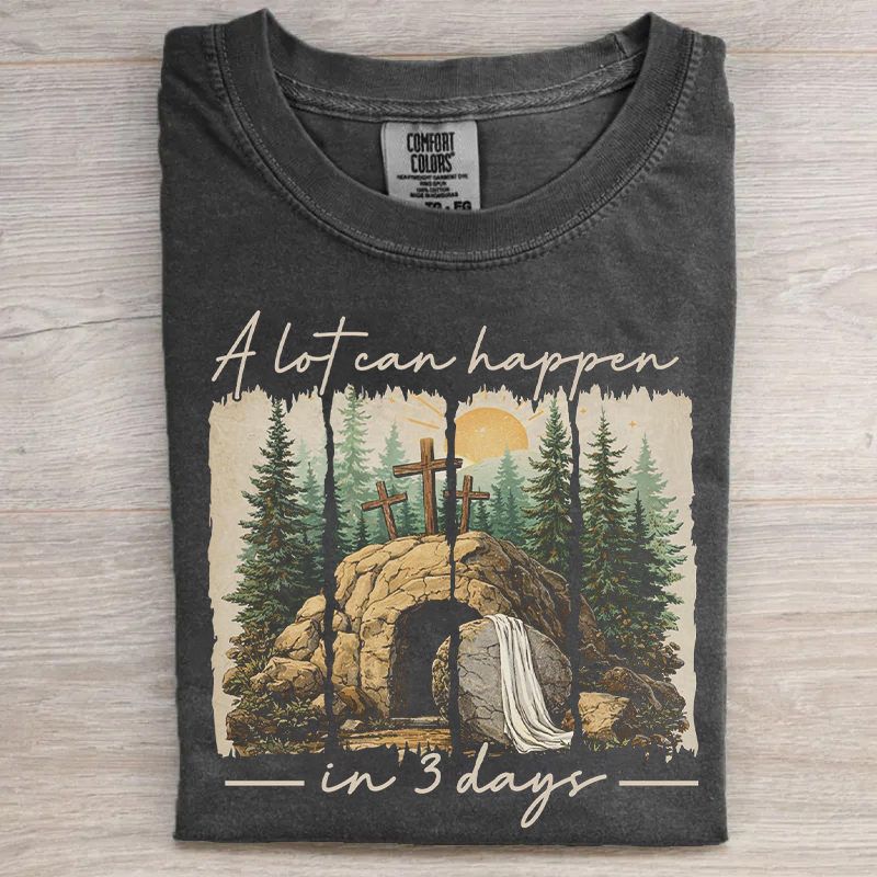 A Lot Can Happen In 3 Days T-shirt