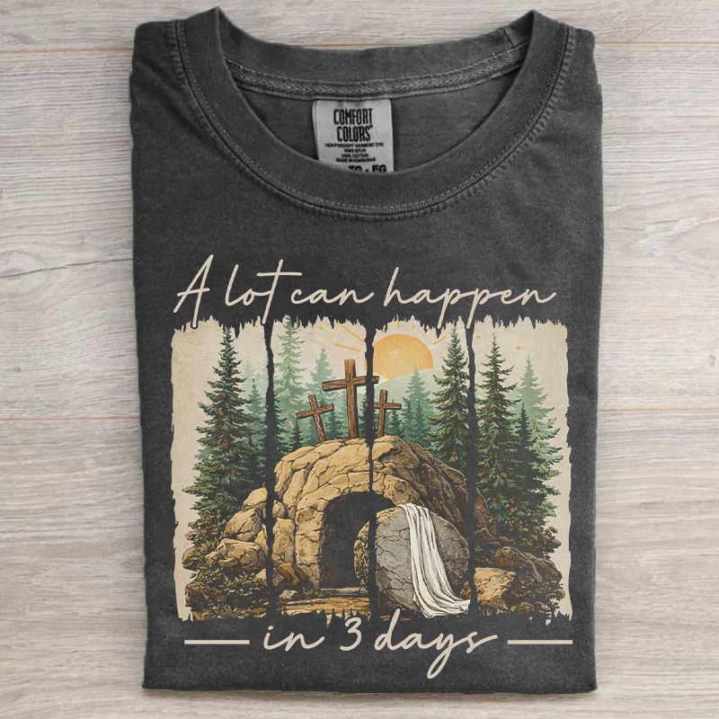 A Lot Can Happen In 3 Days T-shirt