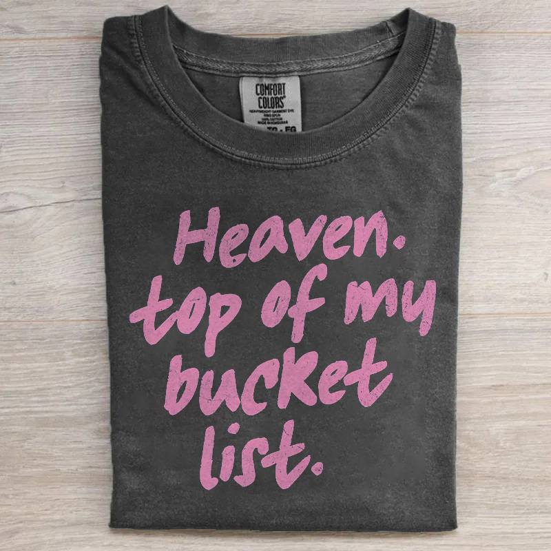 Heaven Top Of My Bucket List T-shirt