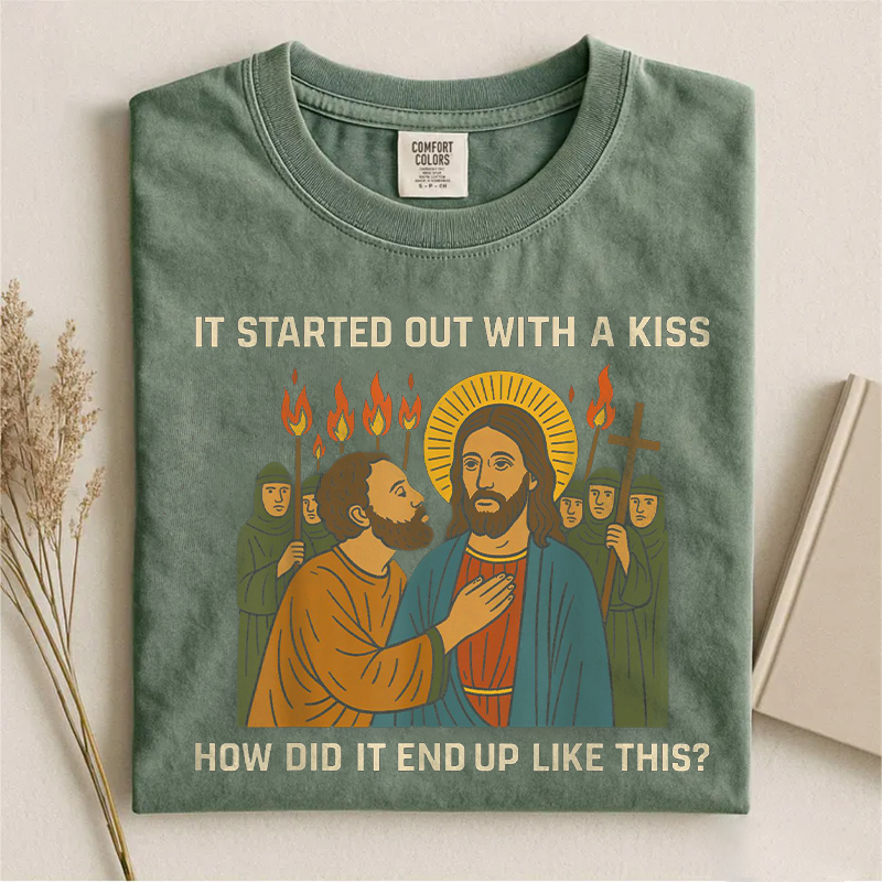 It Started Out With A Kiss How Did It End Up Like This T-shirt