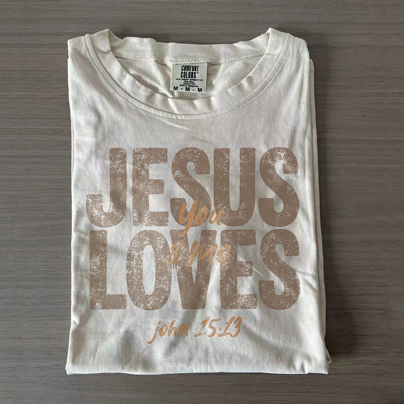 Jesus Loves You & Me T-shirt