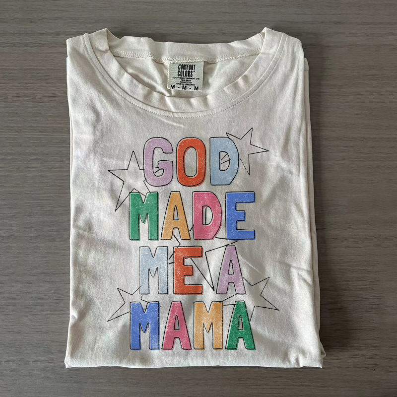 God Made Me A Mama T-shirt