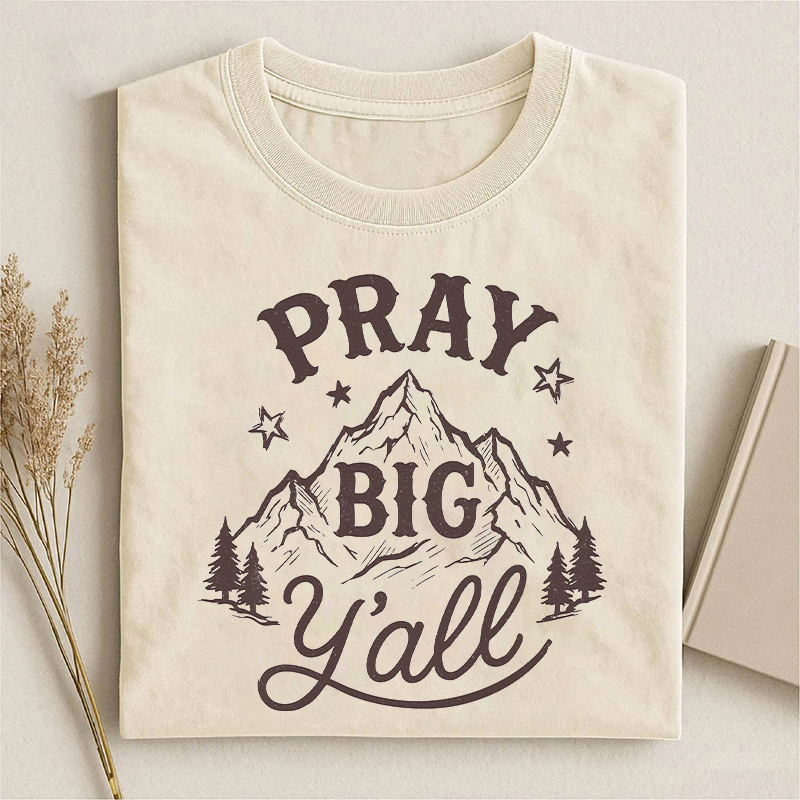 Pray Big Y'all T-shirt