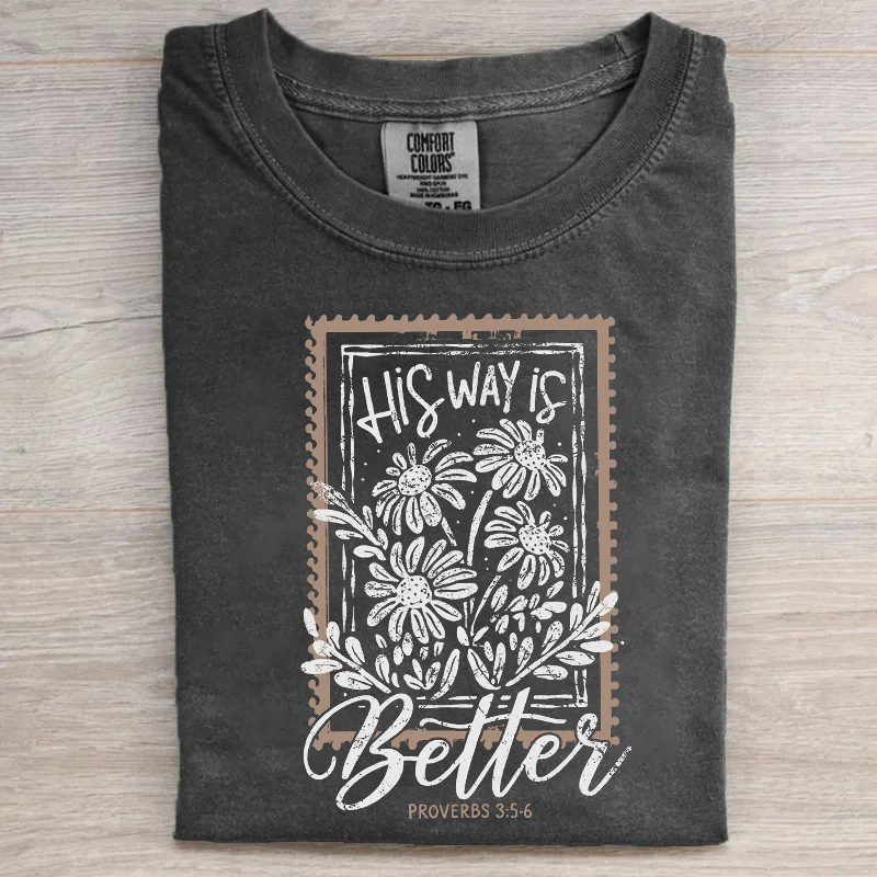 His Way Is Better T-shirt