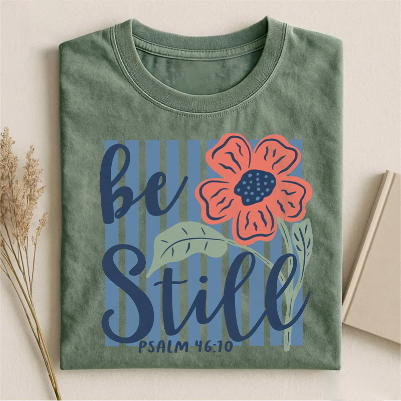 Be Still T-shirt