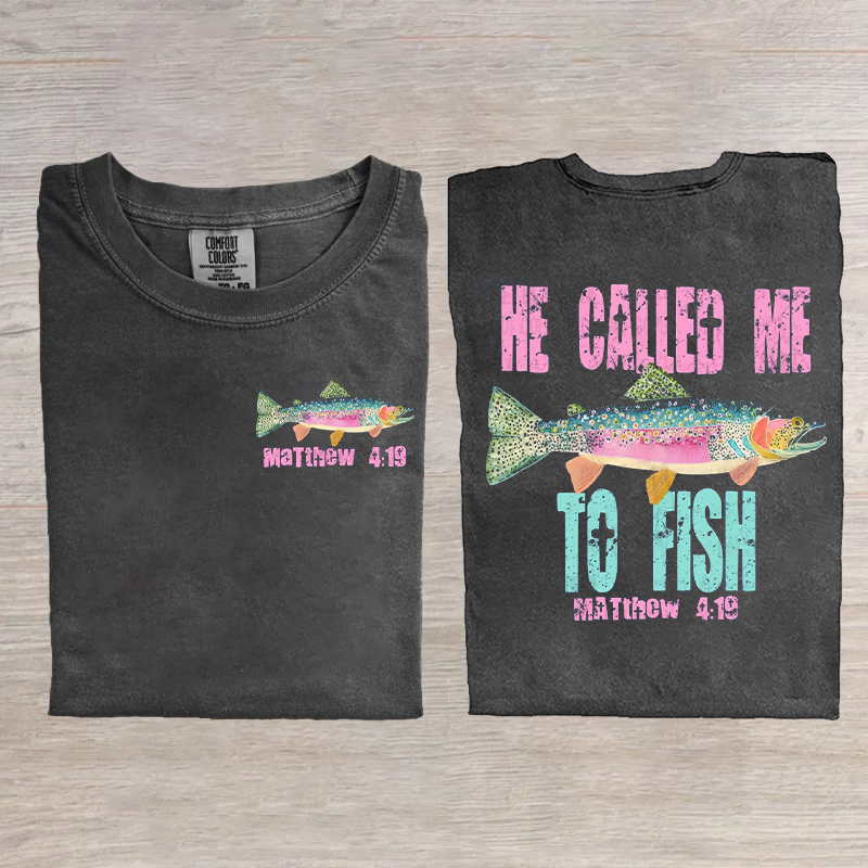 He Called Me To Fish T-shirt