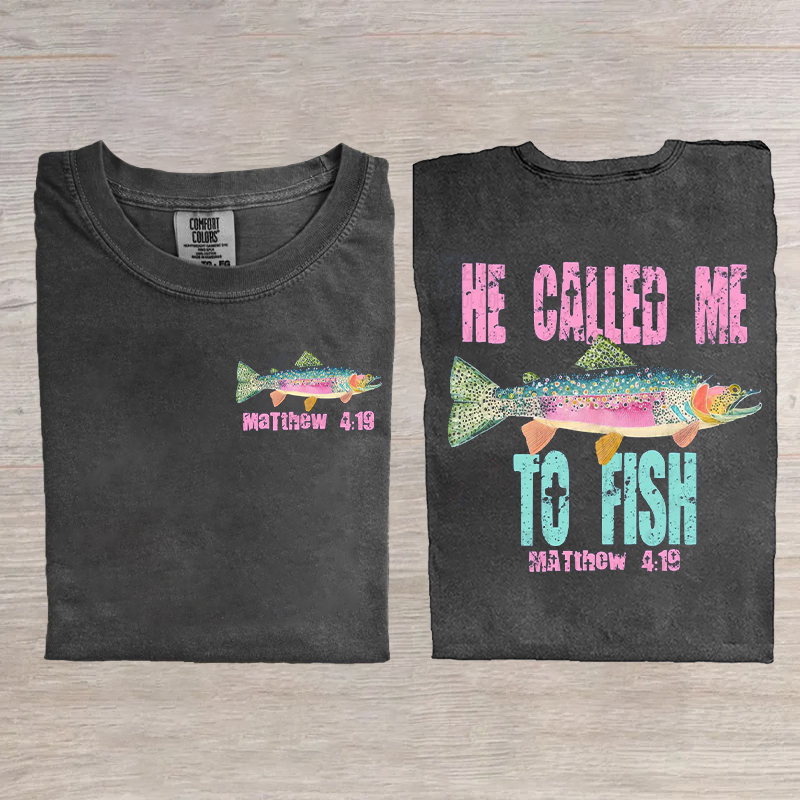 He Called Me To Fish T-shirt