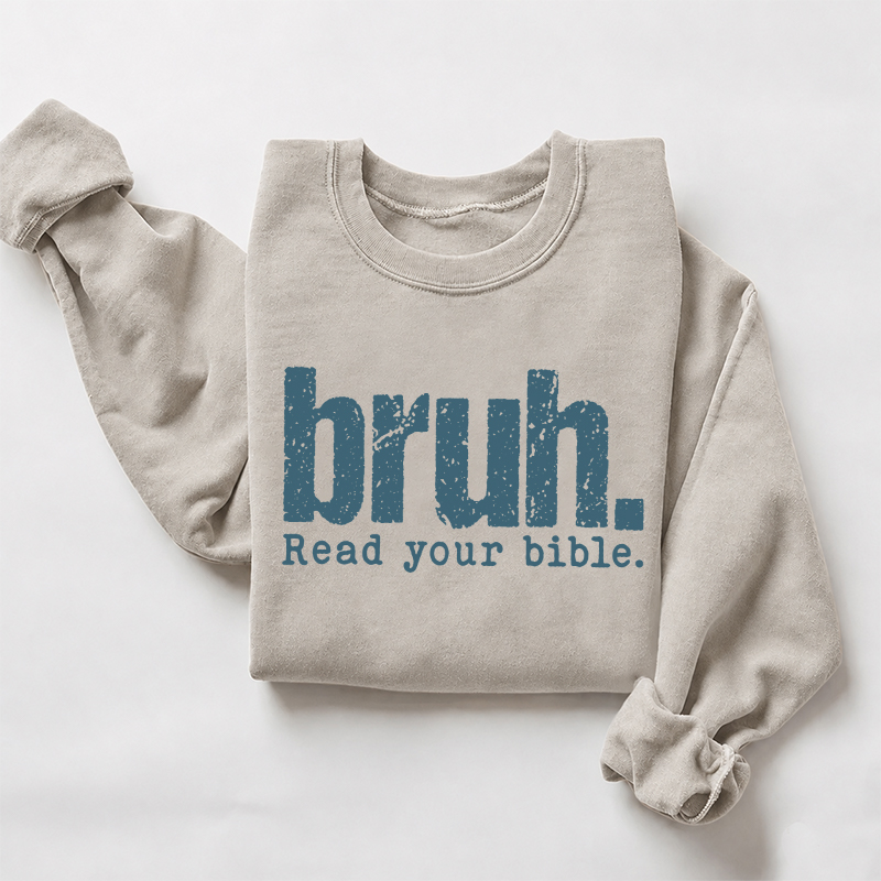 Bruh Read Your Bible Sweatshirt