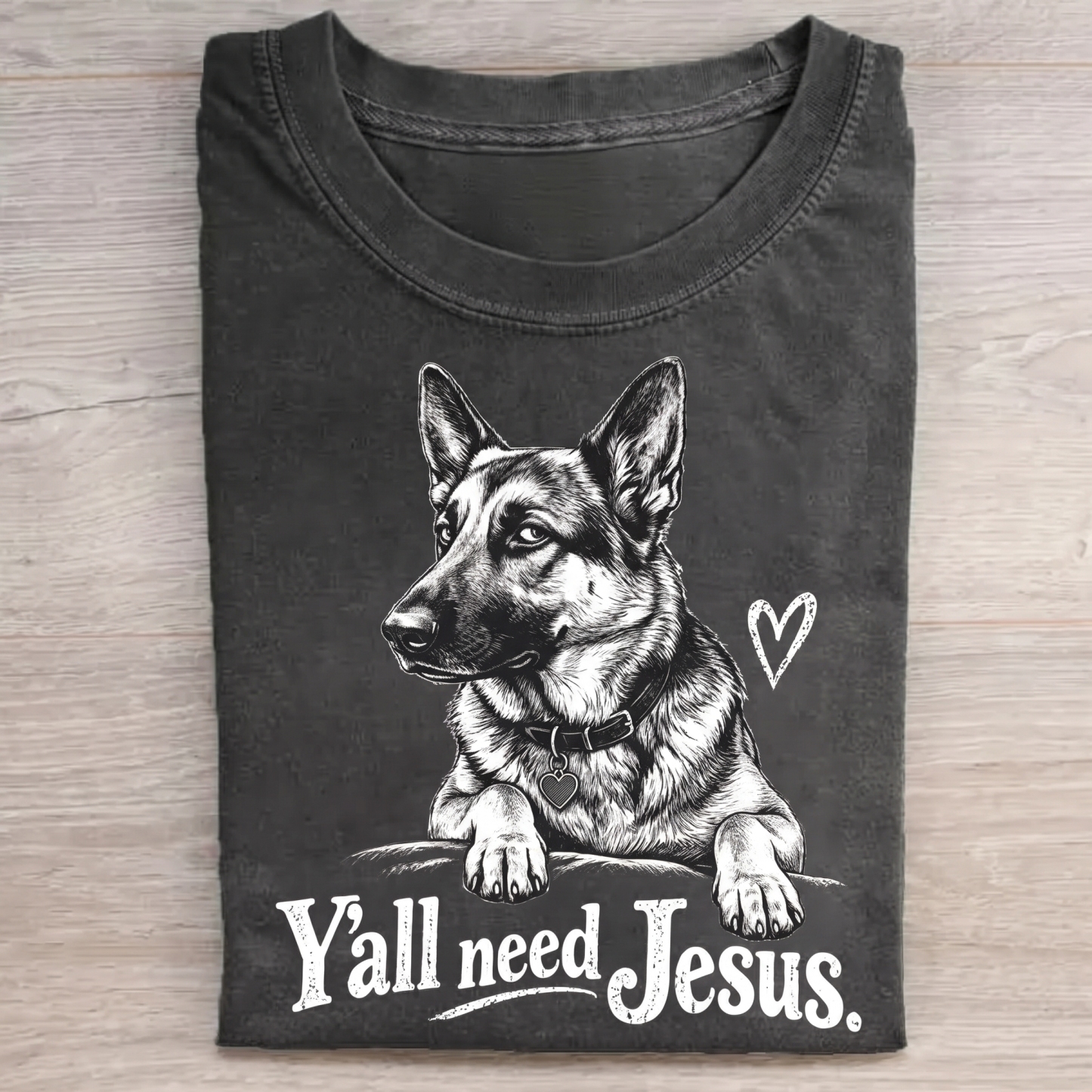 German Shepherd Y'all Need Jesus T-shirt