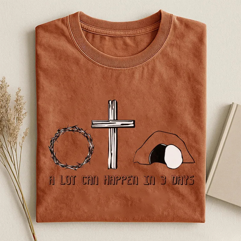 A Lot Can Happen In 3 Days T-shirt
