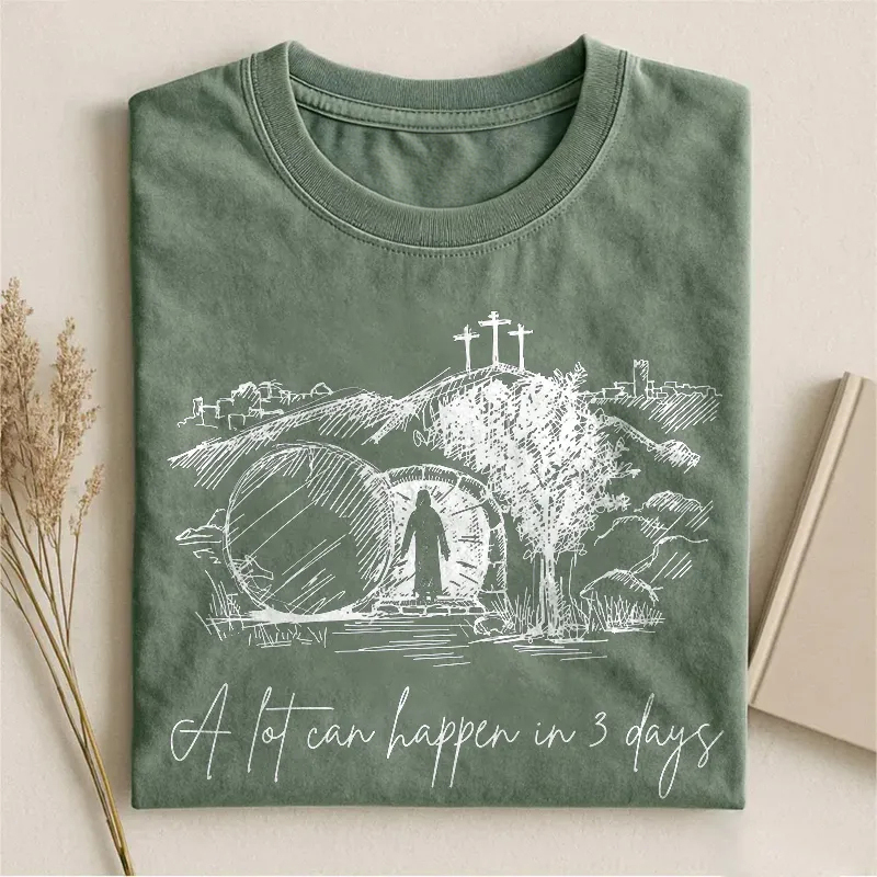 A lot Can Happen In 3 Days T-shirt