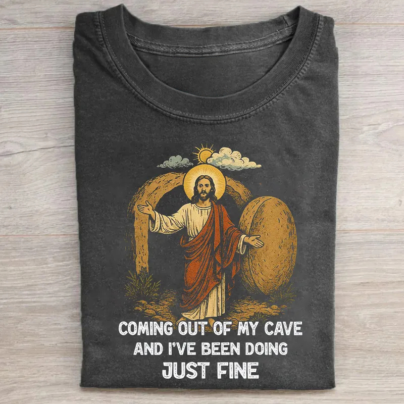 Jesus Coming Out Of My Cave And I've Been Doing Just Fine T-shirt