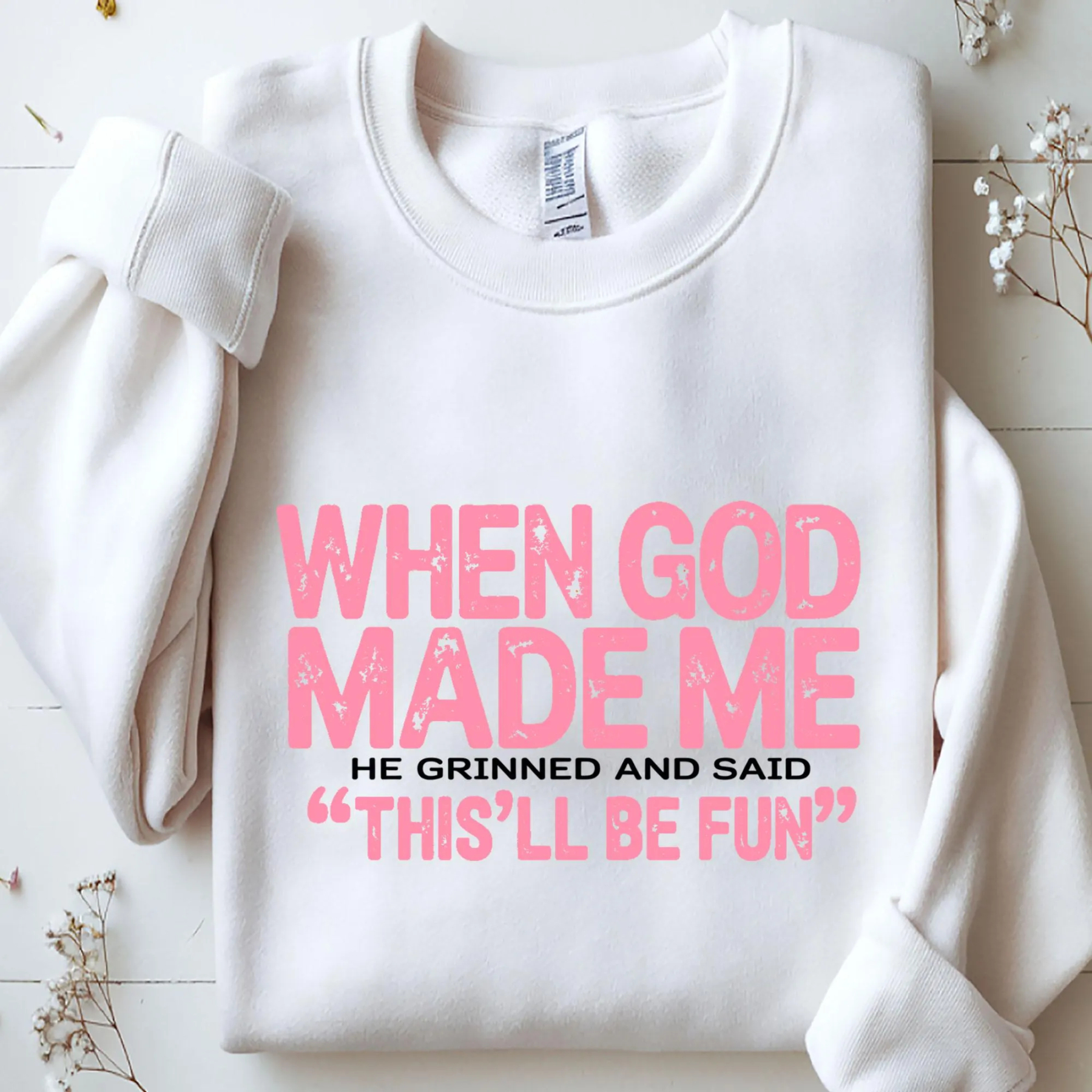 When God Made Me Sweatshirt